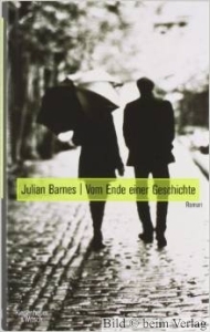 Julian Barnes - Vom Ende einer Geschichte