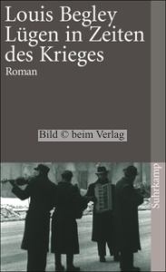 Louis Begley - Lgen in Zeiten des Krieges