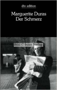 Marguerite Duras - Der Schmerz