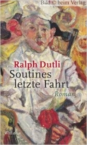 Ralph Dutli - Soutines letzte Fahrt