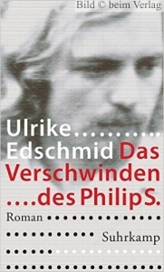 Ulrike Edschmid - Das Verschwinden des Philip S.