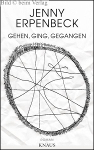 Jenny Erpenbeck - Gehen, ging, gegangen