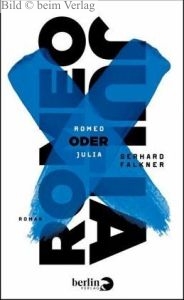 Gerhard Falkner - Romeo oder Julia