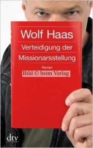 Wolf Haas - Verteidigung der Missionarsstellung