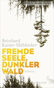 Reinhard Kaiser-Mhlecker - Fremde Seele, dunkler Wald