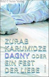 Zurab Karumidze - Dagny oder ein Fest der Liebe