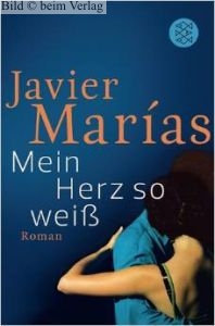 Javier Maras - Mein Herz so wei