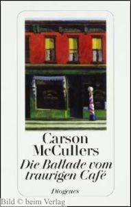 Carson McCullers - Die Ballade vom traurigen Caf