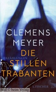 Clemens Meyer - Die stillen Trabanten