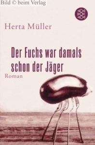 Herta Mller - Der Fuchs war damals schon der Jger